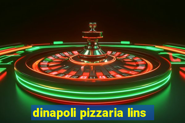 dinapoli pizzaria lins